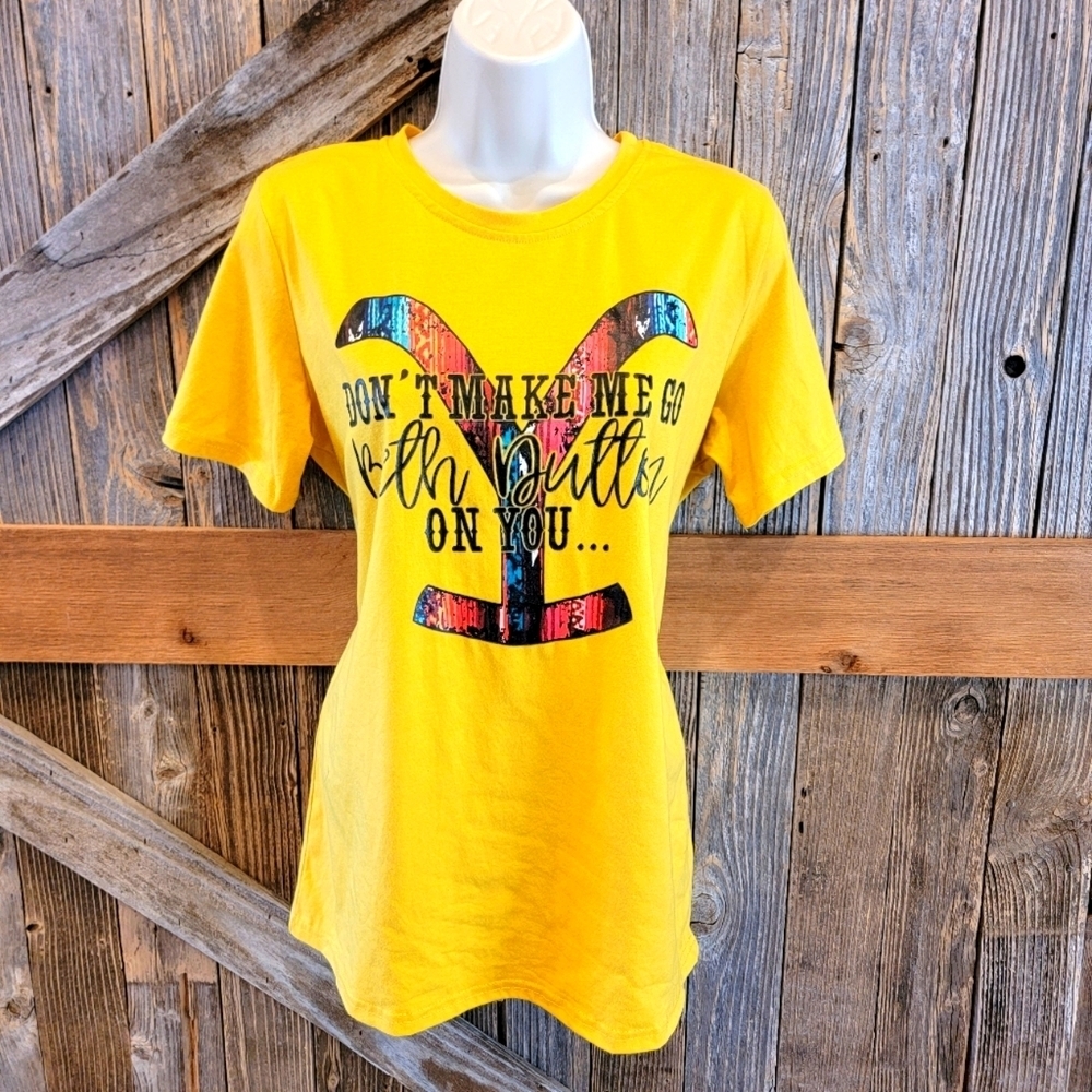 Don't Make Me Go Beth Dutton On You-Yellowstone Ranch Women's M YELLOW Medium ^.